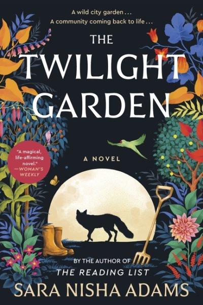 The twilight garden : a novel / Sara Nisha Adams.