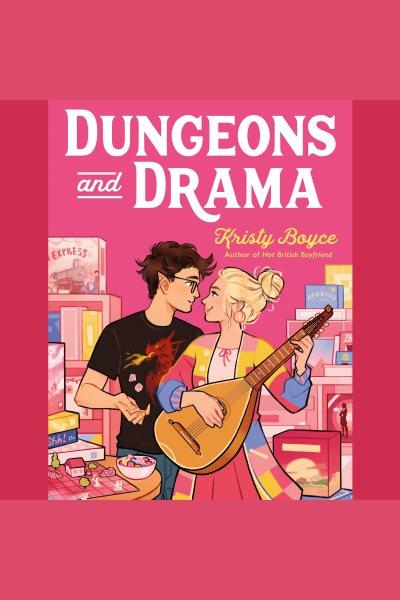 Dungeons and drama [electronic resource]. Kristy Boyce.