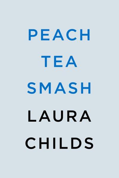 Peach Tea Smash A Tea Shop Mystery.
