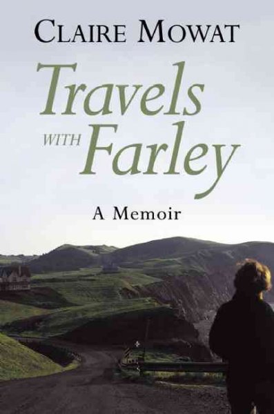 Travels with Farley : [a memoir] / Claire Mowat.