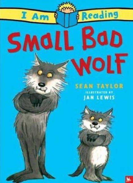 Small bad wolf / Sean Taylor ; illustrated by Jan Lewis