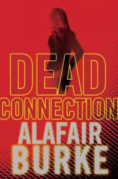 Dead connection / Alafair Burke.