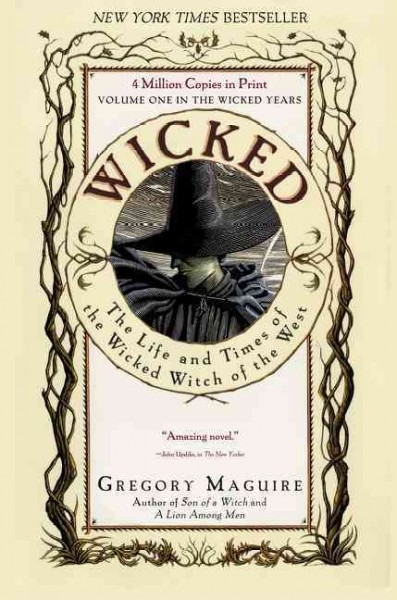 Wicked : the life and times of the Wicked Witch of the West : a novel / Gregory Maguire ; illustrations by Douglas Smith.