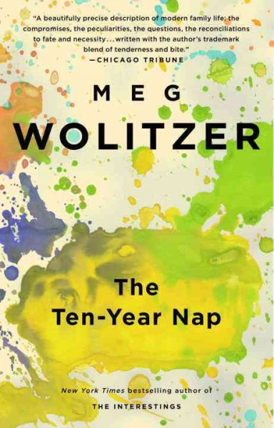 The ten-year nap / Meg Wolitzer.