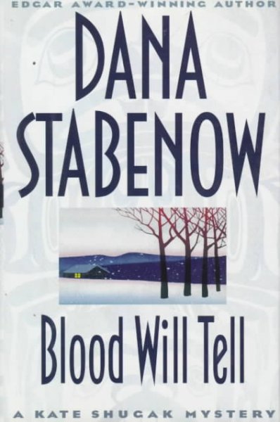 Blood will tell / Dana Stabenow.