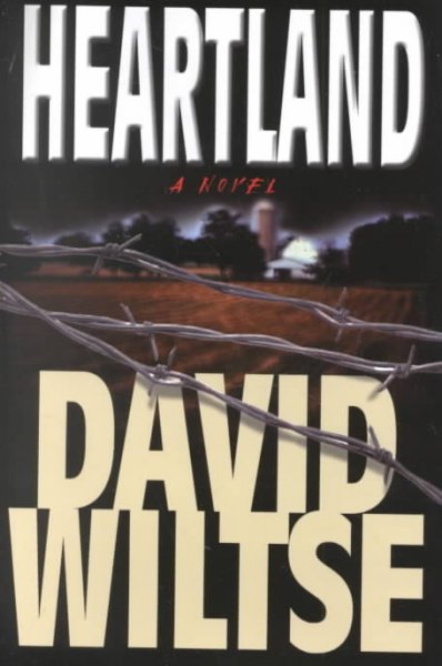 Heartland : a novel / David Wiltse.