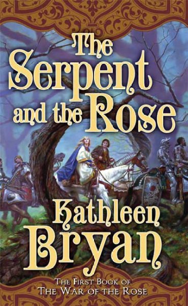 The serpent and the rose / Kathleen Bryan.