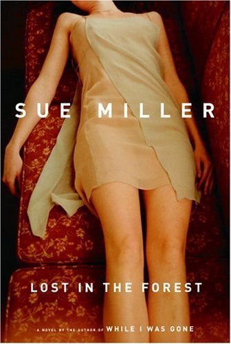 Lost in the forest / Sue Miller.