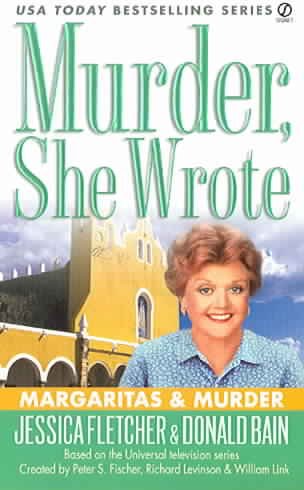 Margaritas & murder : a murder, she wrote mystery / Jessica Fletcher and Donald Bain.