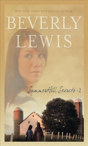 SummerHill secrets. 2 / Beverly Lewis.