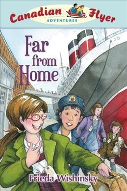 Far from home / Frieda Wishinsky ; illustrated by Leanne Franson.