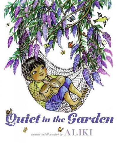 Quiet in the garden / written and illustrated by Aliki.