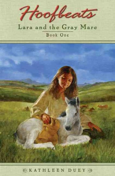 Lara and the gray mare / by Kathleen Duey.