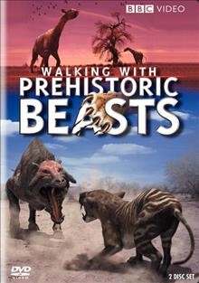 Walking with prehistoric beasts [videorecording] / a BBC/Discovery/TV Asahi and BS Asahi co-production with ProSiebewn ; producers, Jasper James, Nigel Paterson ; writers, Kate Bartlett, Jasper James, Michael Olmert, Nigel Patterson ; director, Nigel Patterson.