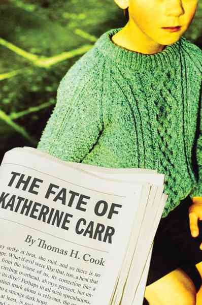 The fate of Katherine Carr / Thomas H. Cook.