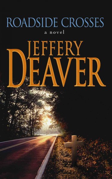 Roadside crosses / Jeffery Deaver.