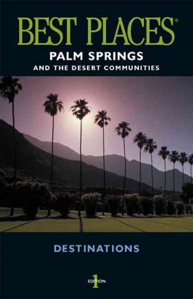 Palm Springs and the desert communities [2001] / edited by Robin Kleven.