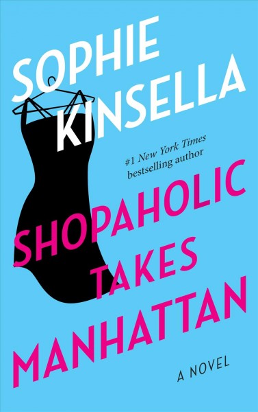 Shopaholic takes Manhattan : a novel / Sophie Kinsella.