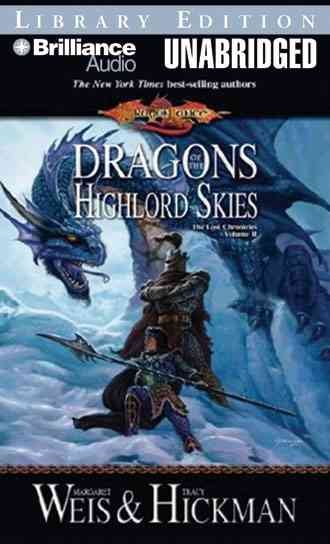Dragons of the highlord skies : the lost chronicles [sound recording] / Margaret Weis.