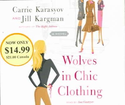 Wolves in chic clothing [sound recording] / by Carrie Karasyov and Jill Kargnan.