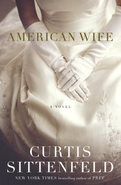 American wife : a novel / Curtis Sittenfeld.