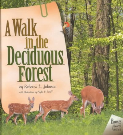 A walk in the deciduous forest / Rebecca L. Johnson ; with illustrations by Phyllis V. Saroff.