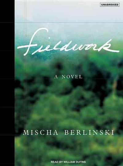 Fieldwork [sound recording] / Mischa Berlinski.