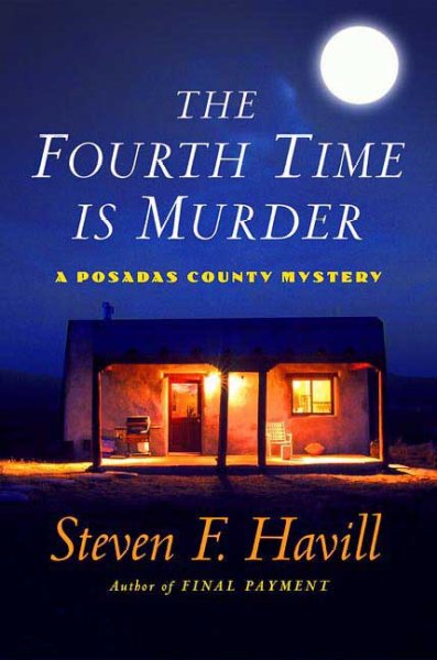 The fourth time is murder / Steven F. Havill.