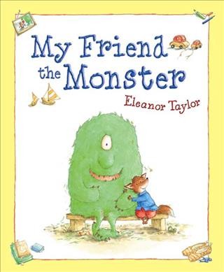 My friend the monster / Eleanor Taylor.