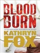 Blood born / Kathryn Fox.
