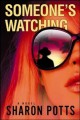 Go to record Someone's watching : a novel