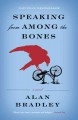 Go to record Speaking from among the bones : a Flavia de Luce novel