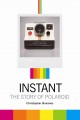 Instant the story of Polaroid  Cover Image