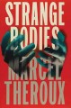 Strange bodies : a novel  Cover Image