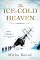 Go to record The ice-cold heaven : a novel