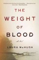 Go to record The weight of blood : a novel