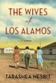 The Wives of Los Alamos : a novel  Cover Image