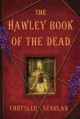 Go to record The Hawley book of the dead : a novel