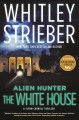 Alien hunter : the White House  Cover Image