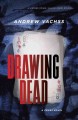 Drawing dead : a Cross novel  Cover Image