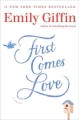 First comes love : a novel  Cover Image