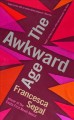 The awkward age  Cover Image