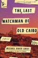 Go to record The last watchman of Old Cairo : a novel