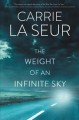 The weight of an infinite sky : a novel  Cover Image