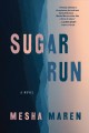 Sugar run : a novel  Cover Image