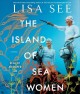 The island of sea women a novel  Cover Image