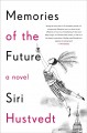 Go to record Memories of the future : a novel