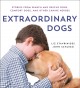 Extraordinary dogs : stories from search and rescue dogs, comfort dogs, and other canine heroes  Cover Image