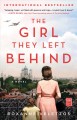 The girl they left behind : a novel  Cover Image