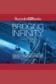Bridging infinity Infinity project series, book 5. Cover Image